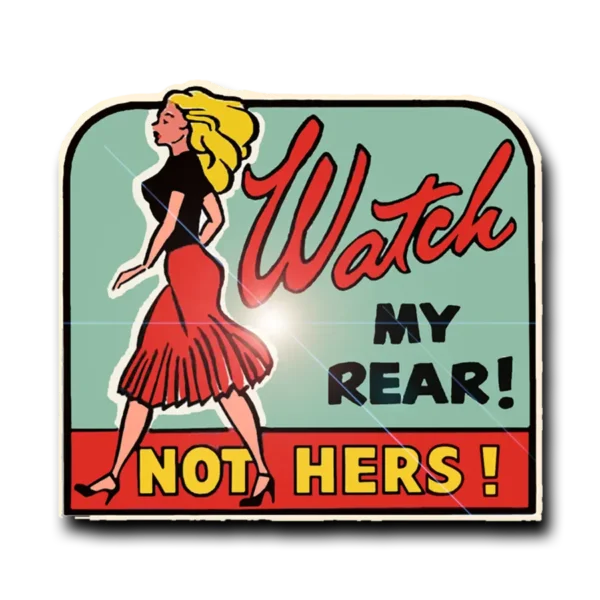 Watch My Rear - Hot Rod Decals